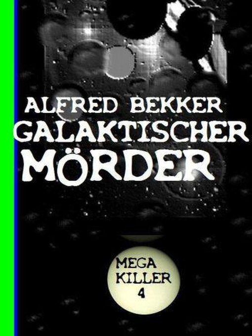 Title details for Galaktischer Mörder by Alfred Bekker - Available